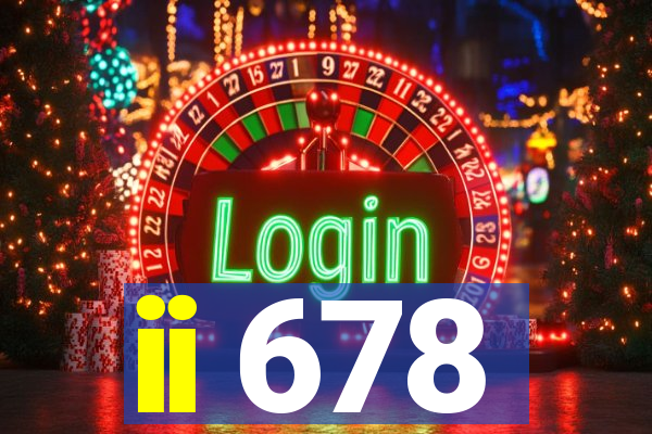 ii 678
